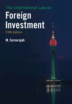 Sornarajah |  The International Law on Foreign Investment | Buch |  Sack Fachmedien