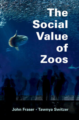 Fraser / Switzer |  The Social Value of Zoos | Buch |  Sack Fachmedien