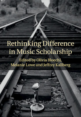 Bloechl / Kallberg / Lowe |  Rethinking Difference in Music Scholarship | Buch |  Sack Fachmedien