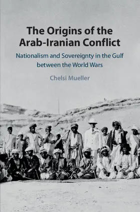 Mueller |  The Origins of the Arab-Iranian Conflict | Buch |  Sack Fachmedien