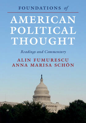 Fumurescu / Schön |  Foundations of American Political Thought | Buch |  Sack Fachmedien