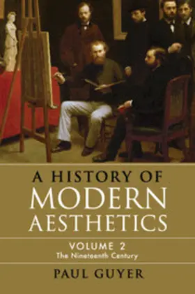 Guyer |  A History of Modern Aesthetics: Volume 2, the Nineteenth Century | Buch |  Sack Fachmedien