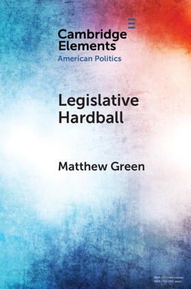 Green |  Legislative Hardball | Buch |  Sack Fachmedien