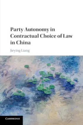 Liang |  Party Autonomy in Contractual Choice of Law in China | Buch |  Sack Fachmedien