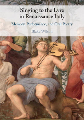 Wilson |  Singing to the Lyre in Renaissance Italy | Buch |  Sack Fachmedien