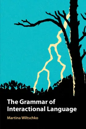 Wiltschko |  The Grammar of Interactional Language | Buch |  Sack Fachmedien