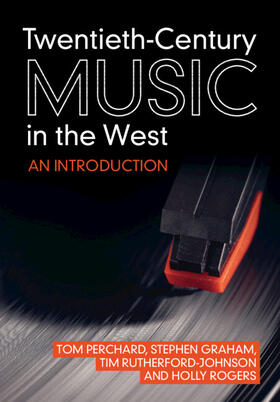 Perchard / Graham / Rutherford-Johnson |  Twentieth-Century Music in the West | Buch |  Sack Fachmedien