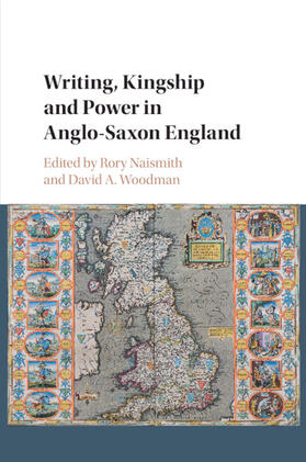 Naismith / Woodman |  Writing, Kingship and Power in Anglo-Saxon England | Buch |  Sack Fachmedien