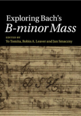 Leaver / Tomita / Smaczny |  Exploring Bach's B-minor Mass | Buch |  Sack Fachmedien