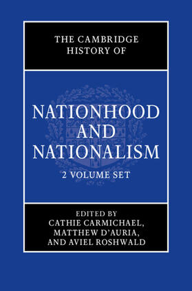 Roshwald / Carmichael / D'Auria |  The Cambridge History of Nationhood and Nationalism 2 Volume Hardback Set | Buch |  Sack Fachmedien