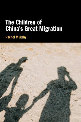 Murphy |  The Children of China's Great Migration | Buch |  Sack Fachmedien