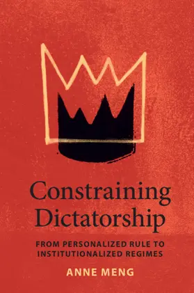 Meng |  Constraining Dictatorship | Buch |  Sack Fachmedien