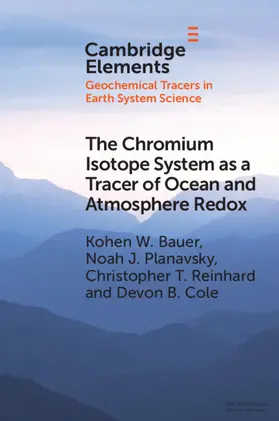 Bauer / Planavsky / Reinhard |  The Chromium Isotope System as a Tracer of Ocean and Atmosphere Redox | Buch |  Sack Fachmedien