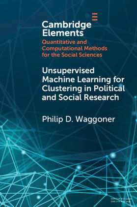 Waggoner |  Unsupervised Machine Learning for Clustering in Political and Social Research | Buch |  Sack Fachmedien