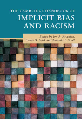 Krosnick / Stark / Scott |  The Cambridge Handbook of Implicit Bias and Racism | Buch |  Sack Fachmedien