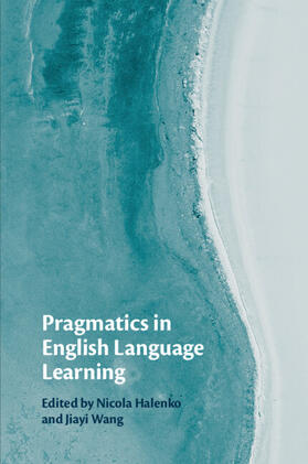 Halenko / Wang |  Pragmatics in English Language Learning | Buch |  Sack Fachmedien