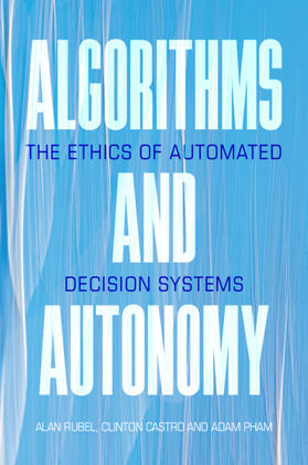 Rubel / Castro / Pham |  Algorithms and Autonomy | Buch |  Sack Fachmedien