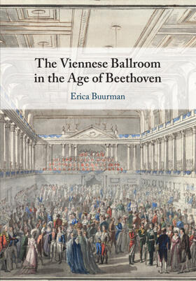 Buurman |  The Viennese Ballroom in the Age of Beethoven | Buch |  Sack Fachmedien