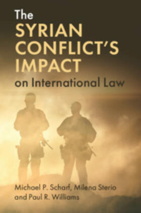 Scharf / Sterio / Williams |  The Syrian Conflict's Impact on International Law | Buch |  Sack Fachmedien