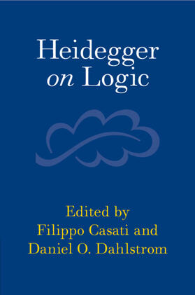 Casati / Dahlstrom |  Heidegger on Logic | Buch |  Sack Fachmedien