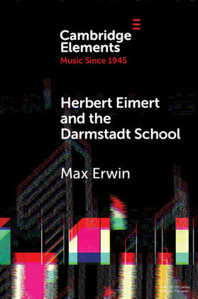 Erwin |  Herbert Eimert and the Darmstadt School | Buch |  Sack Fachmedien
