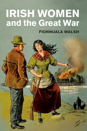 Walsh |  Irish Women and the Great War | Buch |  Sack Fachmedien