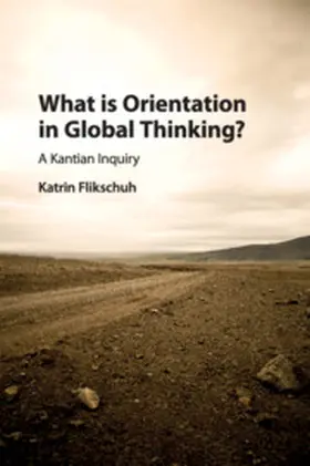 Flikschuh |  What is Orientation in Global Thinking? | Buch |  Sack Fachmedien