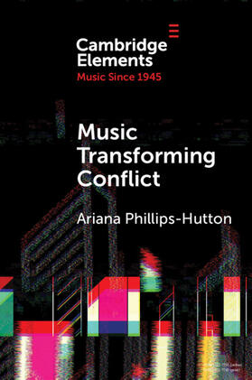 Phillips-Hutton |  Music Transforming Conflict | Buch |  Sack Fachmedien