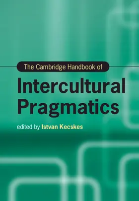 Kecskes |  The Cambridge Handbook of Intercultural Pragmatics | Buch |  Sack Fachmedien