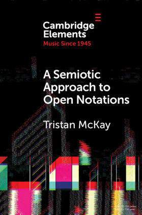 McKay |  A Semiotic Approach to Open Notations | Buch |  Sack Fachmedien