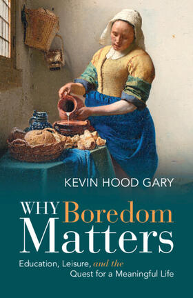 Gary |  Why Boredom Matters | Buch |  Sack Fachmedien