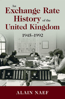 Naef |  An Exchange Rate History of the United Kingdom | Buch |  Sack Fachmedien