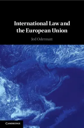 Odermatt |  International Law and the European Union | Buch |  Sack Fachmedien