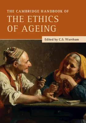 Wareham |  The Cambridge Handbook of the Ethics of Ageing | Buch |  Sack Fachmedien