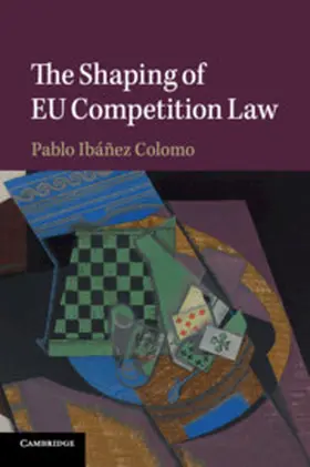 Ibáñez Colomo |  The Shaping of EU Competition Law | Buch |  Sack Fachmedien