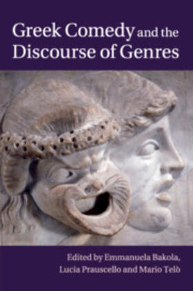 Bakola / Prauscello / Telò |  Greek Comedy and the Discourse of Genres | Buch |  Sack Fachmedien