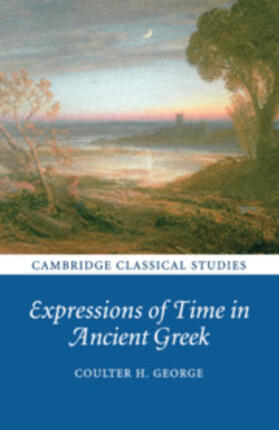 George |  Expressions of Time in Ancient Greek | Buch |  Sack Fachmedien