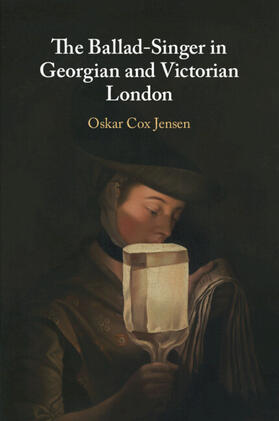 Cox Jensen |  The Ballad-Singer in Georgian and Victorian London | Buch |  Sack Fachmedien