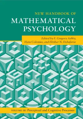 Dzhafarov / Ashby / Colonius |  New Handbook of Mathematical Psychology: Volume 3, Perceptual and Cognitive Processes | Buch |  Sack Fachmedien