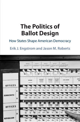 Engstrom / Roberts |  The Politics of Ballot Design | Buch |  Sack Fachmedien
