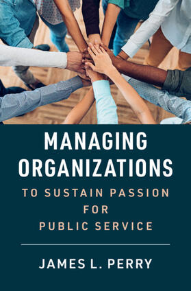 Perry |  Managing Organizations to Sustain Passion for Public Service | Buch |  Sack Fachmedien