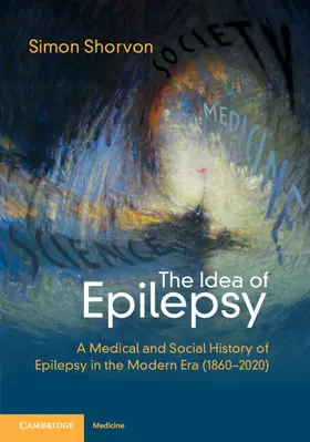 Shorvon |  The Idea of Epilepsy | Buch |  Sack Fachmedien