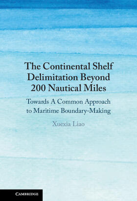 Liao |  The Continental Shelf Delimitation Beyond 200 Nautical Miles | Buch |  Sack Fachmedien
