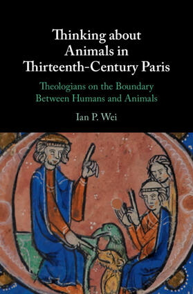 Wei |  Thinking about Animals in Thirteenth-Century Paris | Buch |  Sack Fachmedien