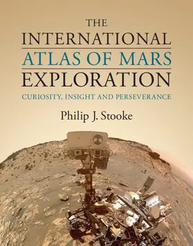 Stooke |  The International Atlas of Mars Exploration: Volume 3, 2015 to 2021 | Buch |  Sack Fachmedien