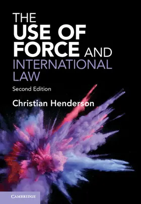 Henderson |  The Use of Force and International Law | Buch |  Sack Fachmedien