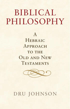Johnson |  Biblical Philosophy | Buch |  Sack Fachmedien