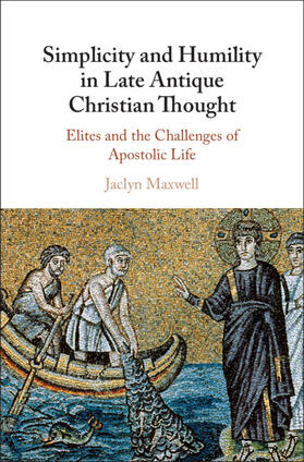 Maxwell |  Simplicity and Humility in Late Antique Christian Thought | Buch |  Sack Fachmedien