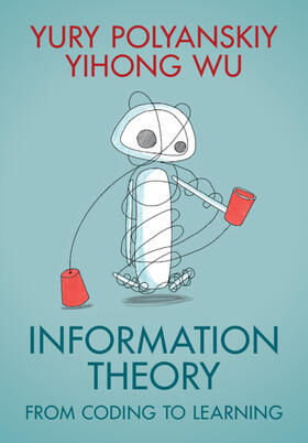 Wu / Polyanskiy |  Information Theory | Buch |  Sack Fachmedien