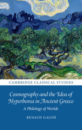 Gagne / Gagné |  Cosmography and the Idea of Hyperborea in Ancient Greece | Buch |  Sack Fachmedien